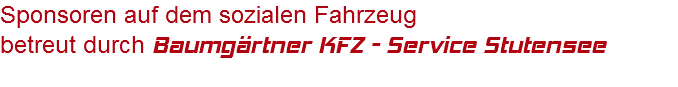 Sponsoren auf dem sozialen Fahrzeug betreut durch Baumgärtner KFZ - Service Stutensee
