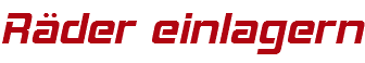 Räder einlagern